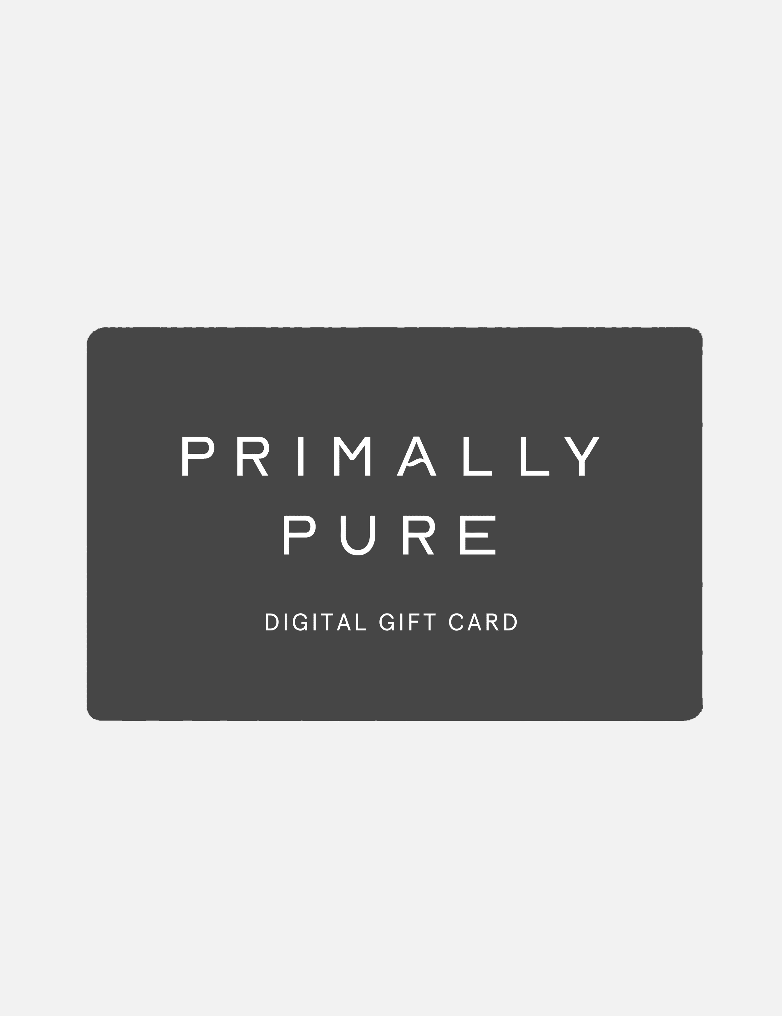 Digital Gift Card Gift Cards primally pure 