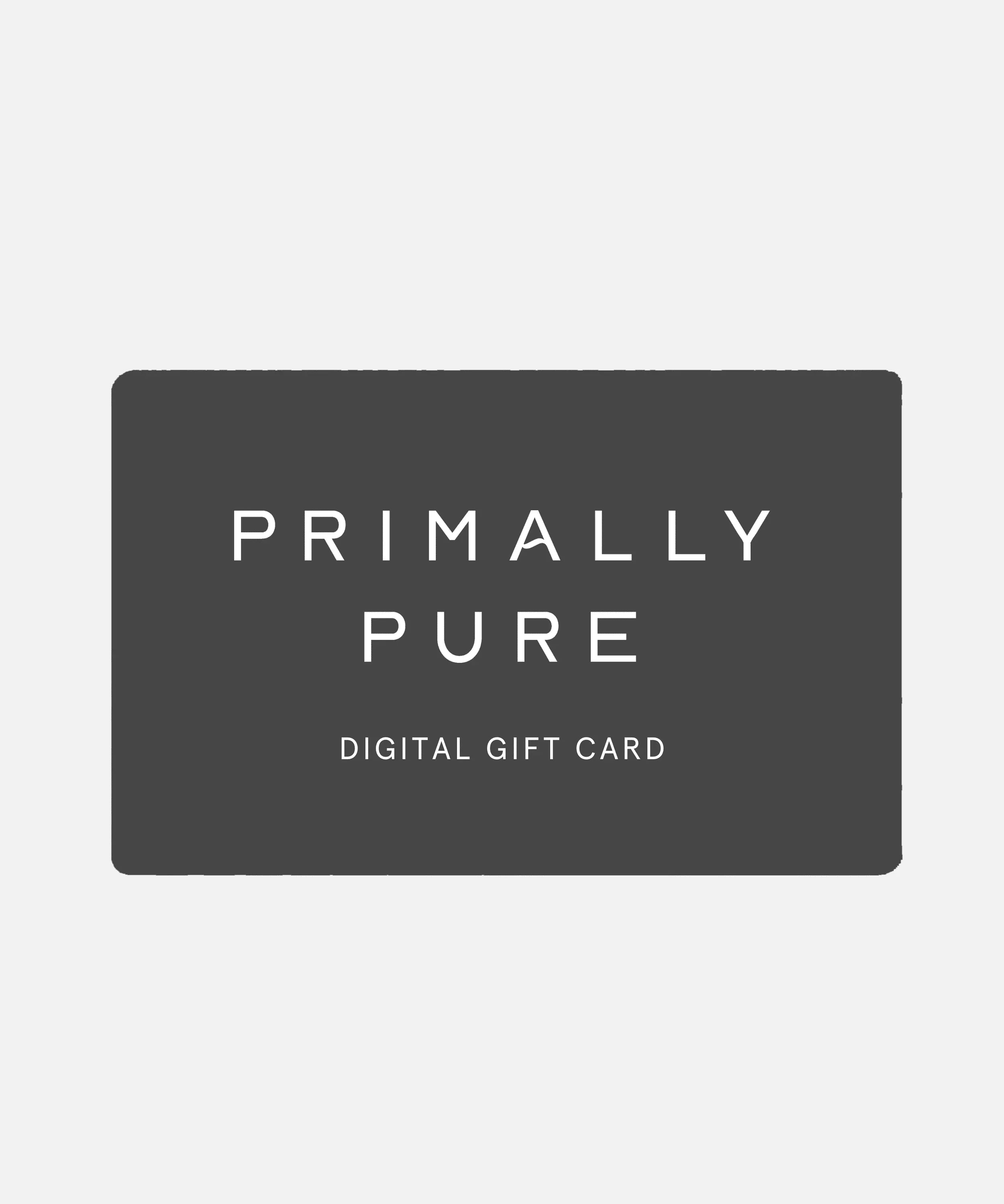Digital Gift Card Gift Cards primally pure
